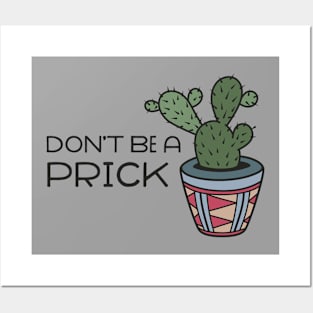 Don't be a prick Posters and Art